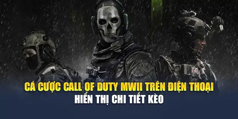 Cá Cược Call Of Duty M88 – Đặt Vào Modern Warfare II 3 Cá cược Call of Duty MWII trên điện thoại hiển thị chi tiết kèo