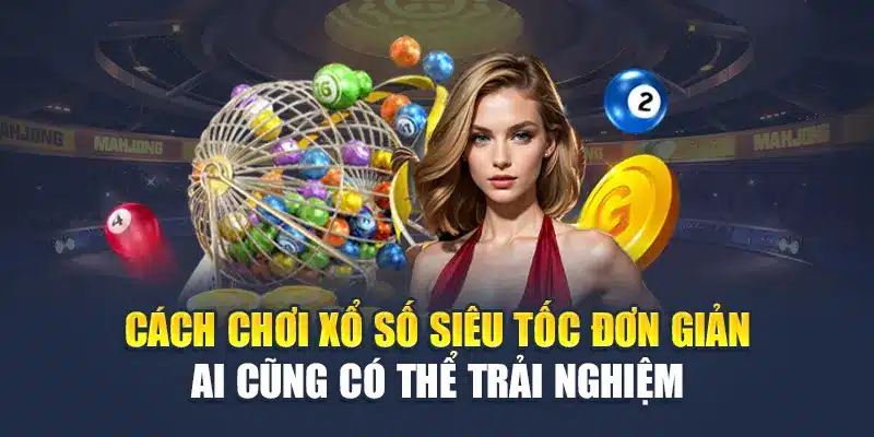 Cách Chơi Xổ Số Siêu Tốc Tại M88 - Những Điều Bạn Nên Biết 2 Cách chơi xổ số siêu tốc đơn giản ai cũng có thể trải nghiệm