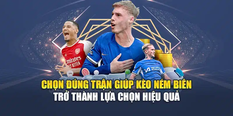 Kèo Ném Biên M88 Hấp Dẫn Với Cách Chơi Dễ Tiếp Cận 3 Chọn đúng trận giúp kèo ném biên trở thành lựa chọn hiệu quả