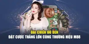 Đại Chiến Đỏ Đen – Đặt Cược Thắng Lớn Cùng Thương Hiệu M88