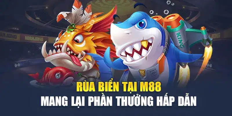 Bắn Cá Xèng Tại M88: Trò Chơi Mang Lại Niềm Vui Bất Tận! 2 Rùa biển tại M88 mang lại phần thưởng hấp dẫn