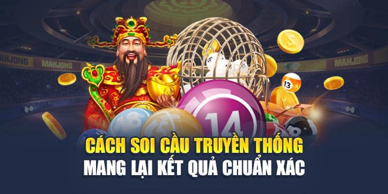 Cách soi cầu truyền thống mang lại kết quả chuẩn xác