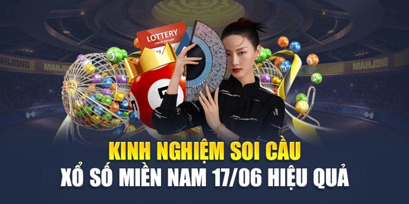 Kinh nghiệm soi cầu xổ số miền Nam 17/06 hiệu quả