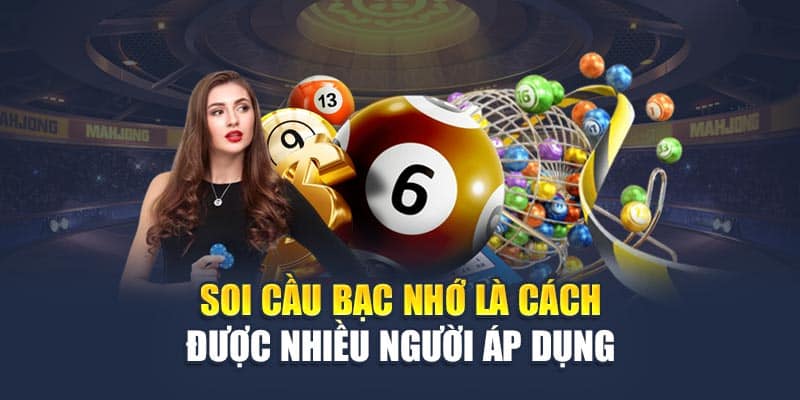 Soi cầu bạc nhớ là cách được nhiều người áp dụng