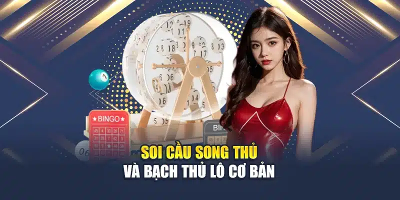 Soi Cầu Xổ Số Miền Bắc 14/06: Phân Tích Từ Cao Thủ Chốt Số 2 Soi cầu song thủ và bạch thủ lô cơ bản
