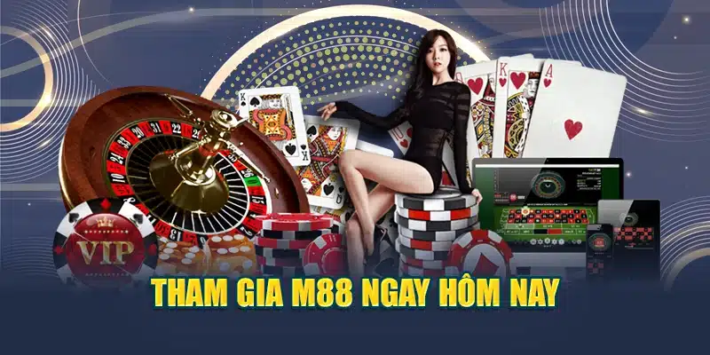 M88 20 Tham gia M88 ngay hôm nay